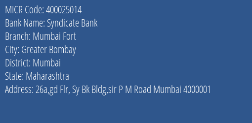 Syndicate Bank Mumbai Fort MICR Code