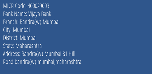 Vijaya Bank Bandra W Mumbai Branch Address Details and MICR Code 400029003