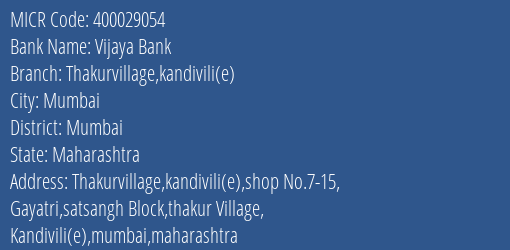 Vijaya Bank Thakurvillage,kandivili(e) Branch Address Details and MICR Code 400029054