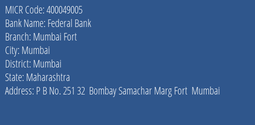 Federal Bank Mumbai Fort MICR Code