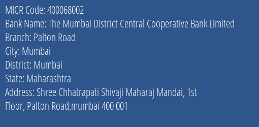 The Mumbai District Central Cooperative Bank Limited Palton Road MICR Code