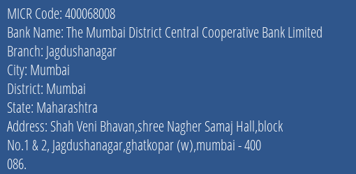 The Mumbai District Central Cooperative Bank Limited Jagdushanagar MICR Code