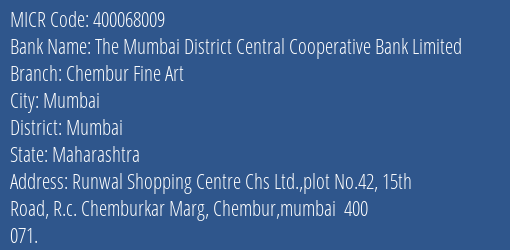 The Mumbai District Central Cooperative Bank Limited Chembur Fine Art MICR Code