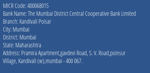 The Mumbai District Central Cooperative Bank Limited Kandivali Poisar MICR Code