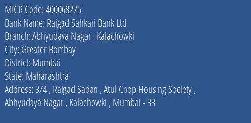 Raigad Sahkari Bank Ltd Abhyudaya Nagar Kalachowki MICR Code