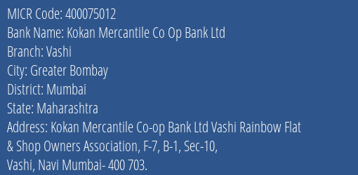 Kokan Mercantile Co Op Bank Ltd Vashi MICR Code