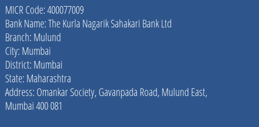 The Kurla Nagarik Sahakari Bank Ltd Mulund MICR Code