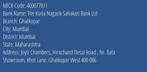 The Kurla Nagarik Sahakari Bank Ltd Ghatkopar MICR Code