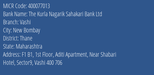 The Kurla Nagarik Sahakari Bank Ltd Vashi MICR Code