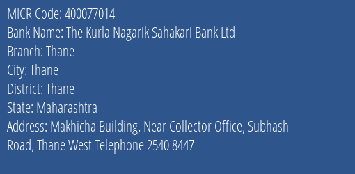 The Kurla Nagarik Sahakari Bank Ltd Thane MICR Code