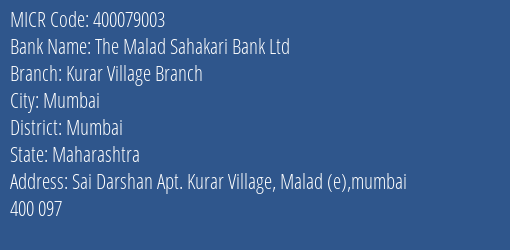 The Malad Sahakari Bank Ltd Kurar Village Branch MICR Code