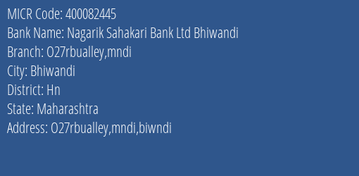 Nagarik Sahakari Bank Ltd Bhiwandi O27rbualley Mndi MICR Code