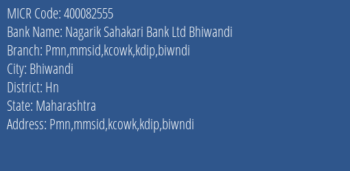 Nagarik Sahakari Bank Ltd Bhiwandi Pmn Mmsid Kcowk Kdip Biwndi MICR Code