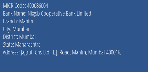 Nkgsb Cooperative Bank Limited Mahim MICR Code