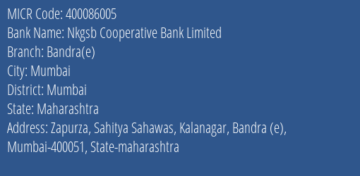 Nkgsb Cooperative Bank Limited Bandra E MICR Code