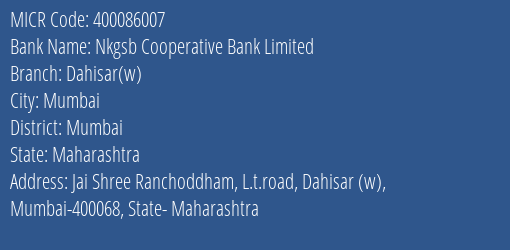 Nkgsb Cooperative Bank Limited Dahisar W MICR Code