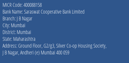Saraswat Cooperative Bank Limited J B Nagar MICR Code