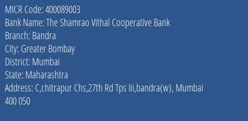 The Shamrao Vithal Cooperative Bank Bandra MICR Code