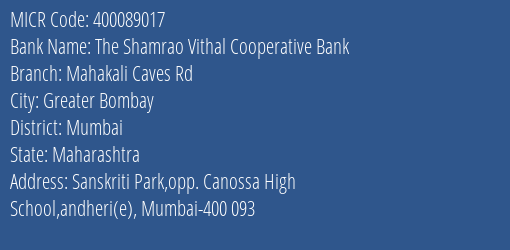 The Shamrao Vithal Cooperative Bank Mahakali Caves Rd MICR Code
