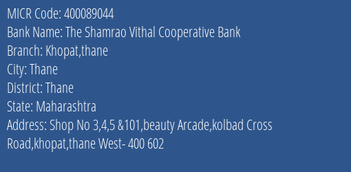 The Shamrao Vithal Cooperative Bank Khopat Thane MICR Code