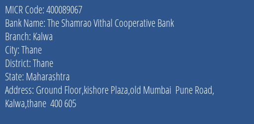 The Shamrao Vithal Cooperative Bank Kalwa MICR Code