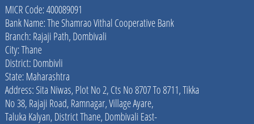 The Shamrao Vithal Cooperative Bank Rajaji Path, Dombivali MICR Code
