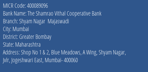 The Shamrao Vithal Cooperative Bank Shyam Nagar Majaswadi MICR Code