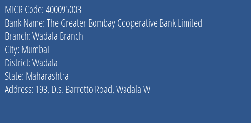 The Greater Bombay Cooperative Bank Limited Wadala Branch MICR Code