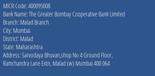 The Greater Bombay Cooperative Bank Limited Malad Branch MICR Code