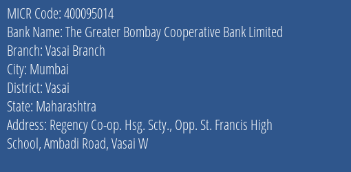 The Greater Bombay Cooperative Bank Limited Vasai Branch MICR Code