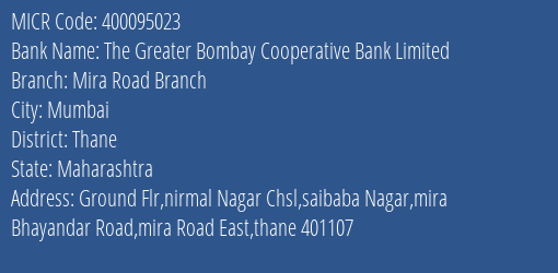 The Greater Bombay Cooperative Bank Limited Mira Road Branch MICR Code