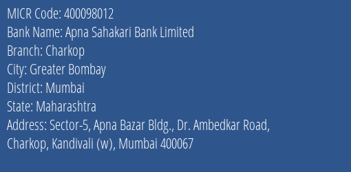 Apna Sahakari Bank Limited Charkop MICR Code