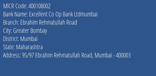 Excellent Co Op Bank Ltdmumbai Ebrahim Rehmatullah Road MICR Code