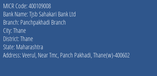 Tjsb Sahakari Bank Ltd Panchpakhadi Branch MICR Code
