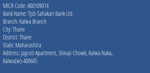 Tjsb Sahakari Bank Ltd Kalwa Branch MICR Code