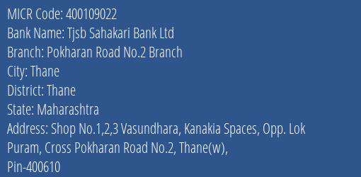 Tjsb Sahakari Bank Ltd Pokharan Road No.2 Branch MICR Code