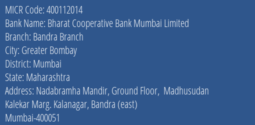 Bharat Cooperative Bank Mumbai Limited Bandra Branch MICR Code