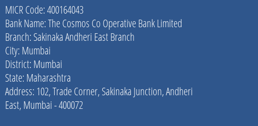 The Cosmos Co Operative Bank Limited Sakinaka Andheri East Branch MICR Code