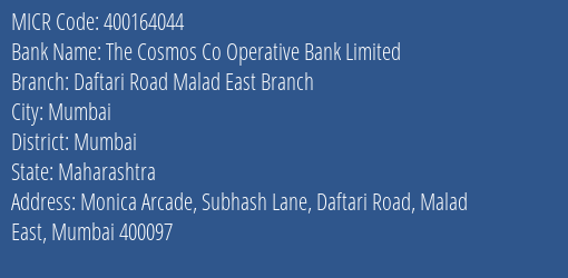The Cosmos Co Operative Bank Limited Daftari Road Malad East Branch MICR Code