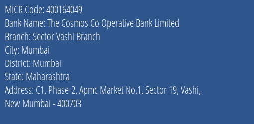 The Cosmos Co Operative Bank Limited Sector Vashi Branch MICR Code
