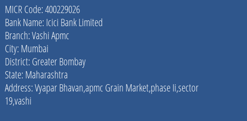 Icici Bank Limited Vashi Apmc MICR Code