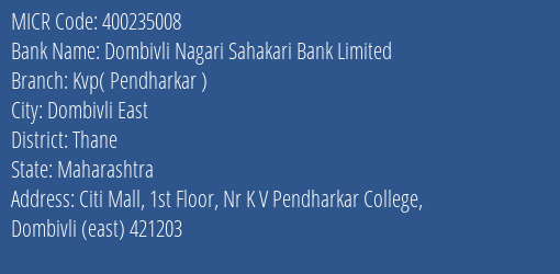 Dombivli Nagari Sahakari Bank Limited Kvp Pendharkar MICR Code