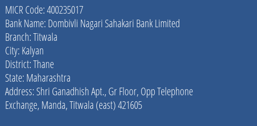 Dombivli Nagari Sahakari Bank Limited Titwala MICR Code