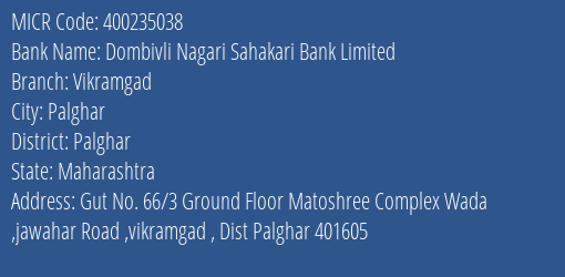 Dombivli Nagari Sahakari Bank Limited Vikramgad MICR Code
