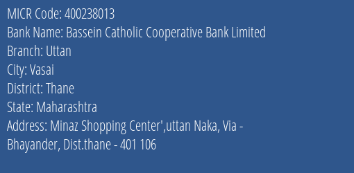 Bassein Catholic Cooperative Bank Limited Uttan MICR Code