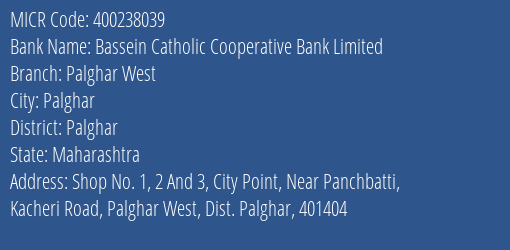 Bassein Catholic Cooperative Bank Limited Palghar West MICR Code