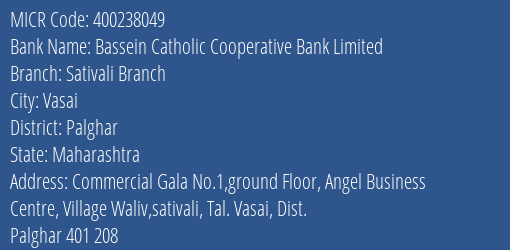 Bassein Catholic Cooperative Bank Limited Sativali Branch MICR Code
