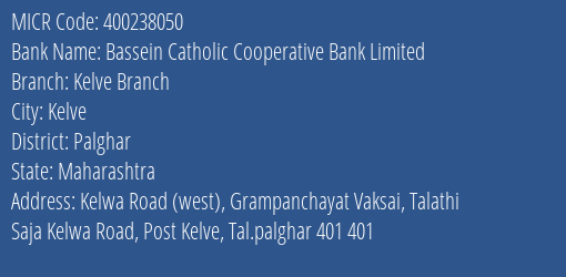 Bassein Catholic Cooperative Bank Limited Kelve Branch MICR Code