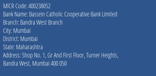 Bassein Catholic Cooperative Bank Limited Bandra West Branch MICR Code