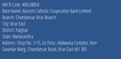 Bassein Catholic Cooperative Bank Limited Chandansar Virar Branch MICR Code
